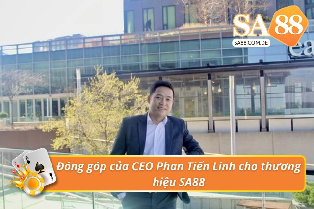Giá trị to lớn mà ông Tiến Linh mang đến cho thương hiệu