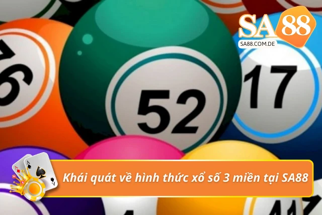 Khái quát về hình thức xổ số ba miền tại SA88