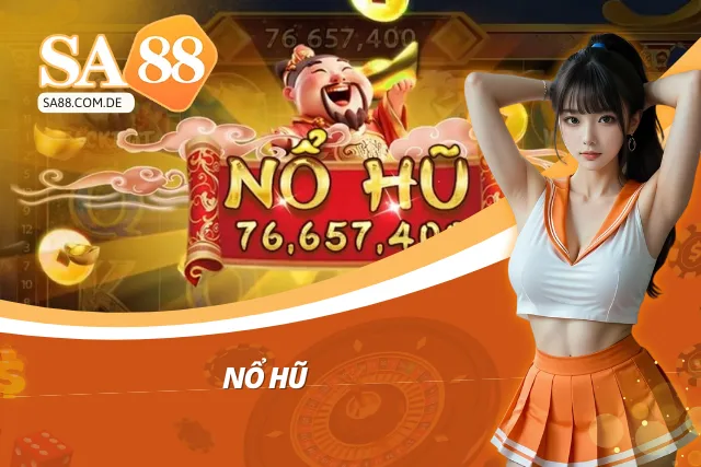 Khám phá sảnh nổ hũ